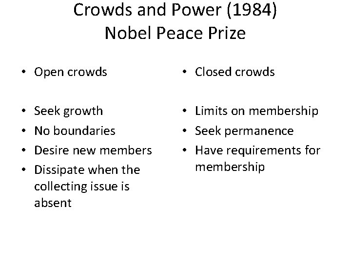 Crowds and Power (1984) Nobel Peace Prize • Open crowds • • Seek growth