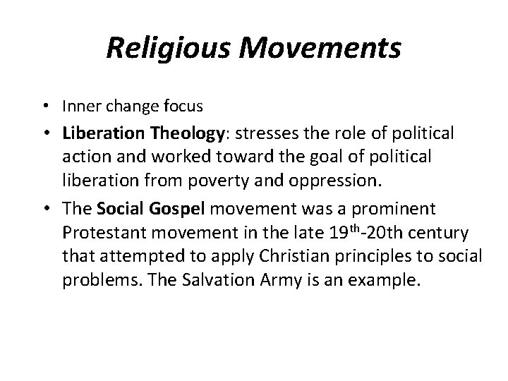 Religious Movements • Inner change focus • Liberation Theology: stresses the role of political