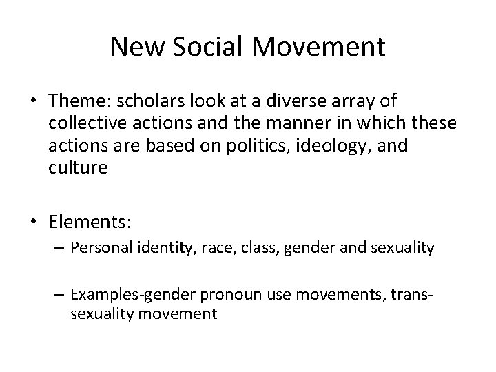 New Social Movement • Theme: scholars look at a diverse array of collective actions