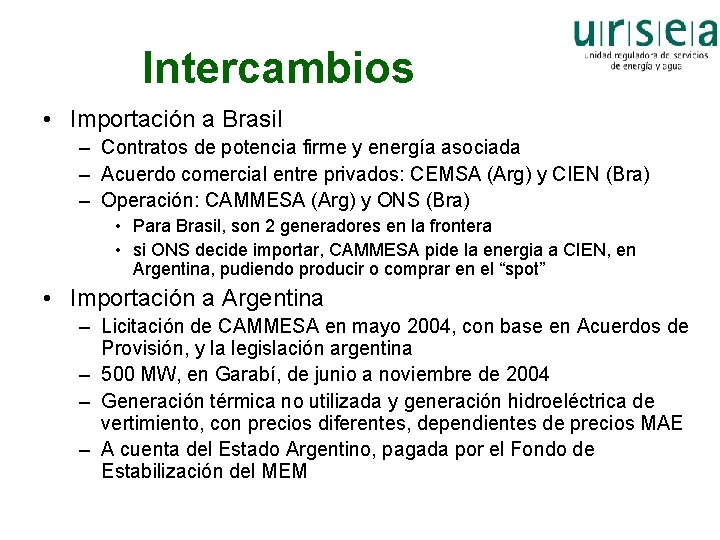 Intercambios • Importación a Brasil – Contratos de potencia firme y energía asociada –