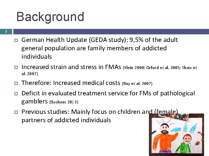 Background 3 German Health Update (GEDA study): 9, 5% of the adult general population