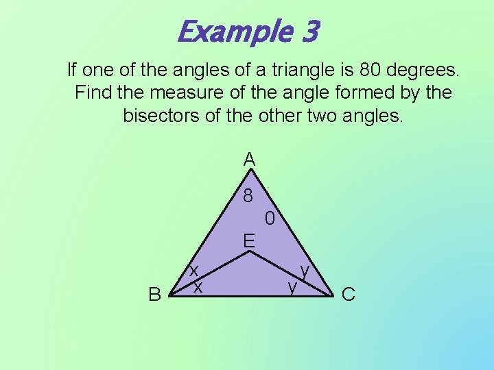 Example 3 If one of the angles of a triangle is 80 degrees. Find