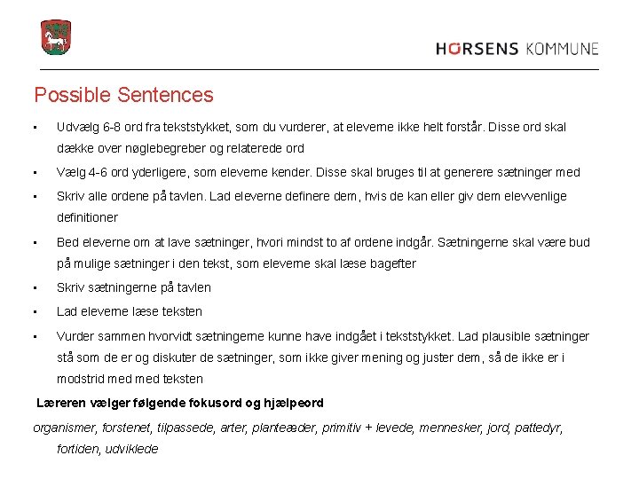 Possible Sentences • Udvælg 6 -8 ord fra tekststykket, som du vurderer, at eleverne