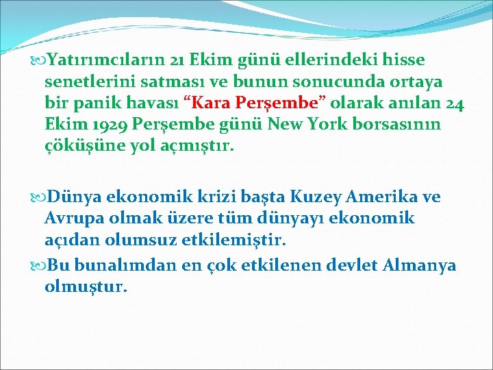  Yatırımcıların 21 Ekim günü ellerindeki hisse senetlerini satması ve bunun sonucunda ortaya bir