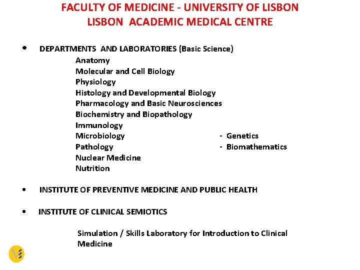 FACULTY OF MEDICINE - UNIVERSITY OF LISBON ACADEMIC MEDICAL CENTRE • DEPARTMENTS AND LABORATORIES