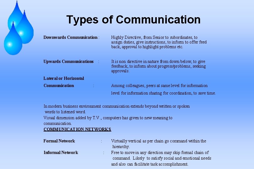 Types of Communication Downwards Communication : Highly Directive, from Senior to subordinates, to assign