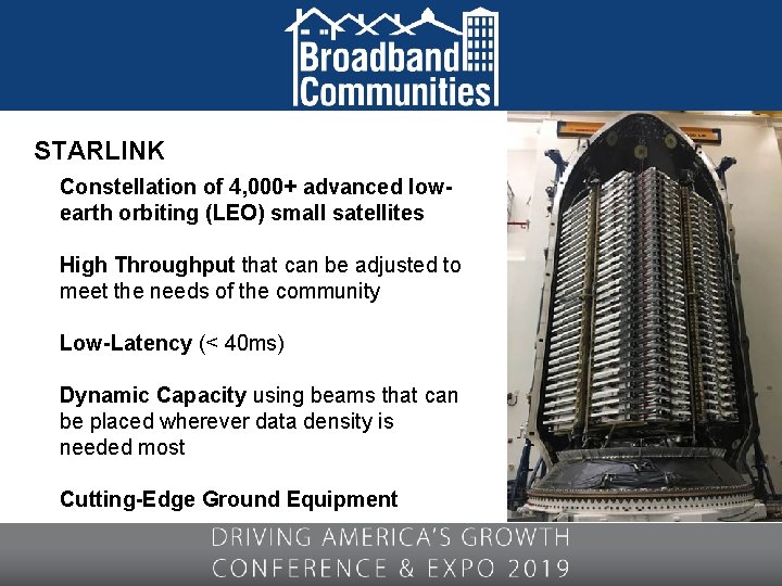 STARLINK Constellation of 4, 000+ advanced lowearth orbiting (LEO) small satellites High Throughput that