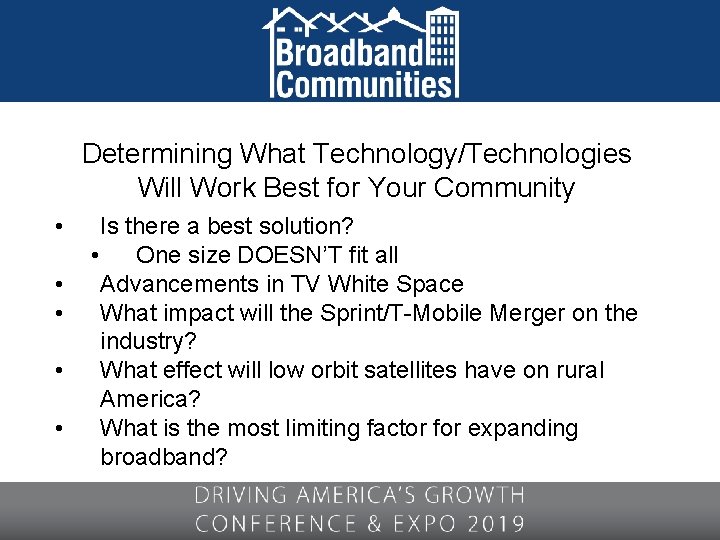 Determining What Technology/Technologies Will Work Best for Your Community • • • Is there