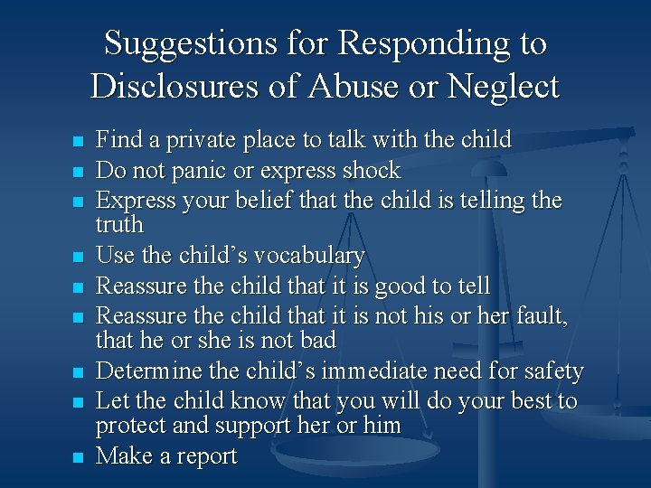 Suggestions for Responding to Disclosures of Abuse or Neglect n n n n n