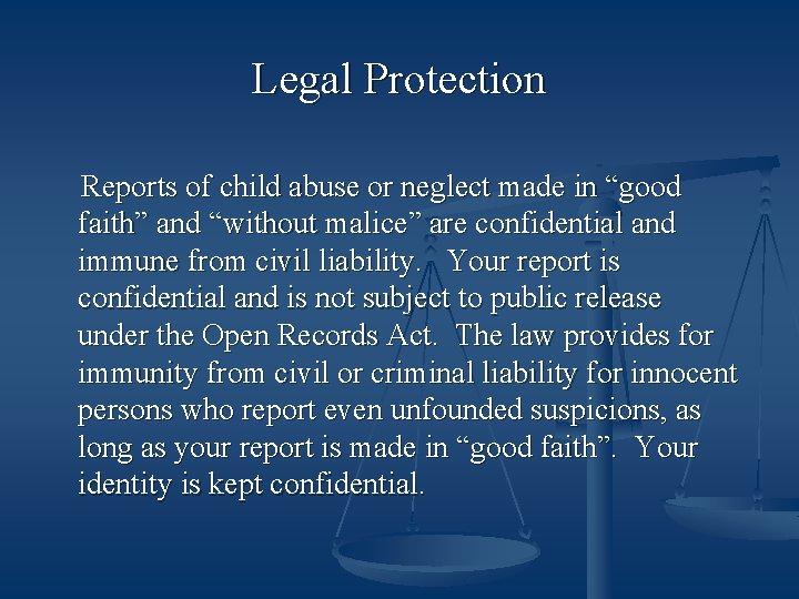 Legal Protection Reports of child abuse or neglect made in “good faith” and “without