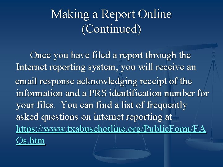 Making a Report Online (Continued) Once you have filed a report through the Internet
