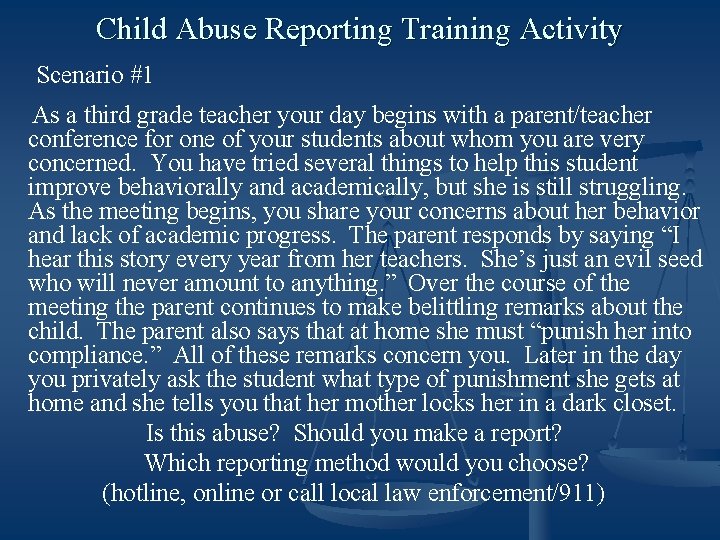 Child Abuse Reporting Training Activity Scenario #1 As a third grade teacher your day