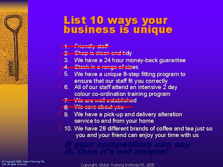 List 10 ways your business is unique √ 1. 2. 3. 4. 5. √