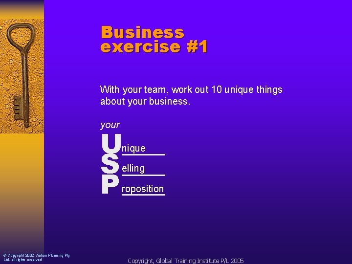 Business exercise #1 With your team, work out 10 unique things about your business.