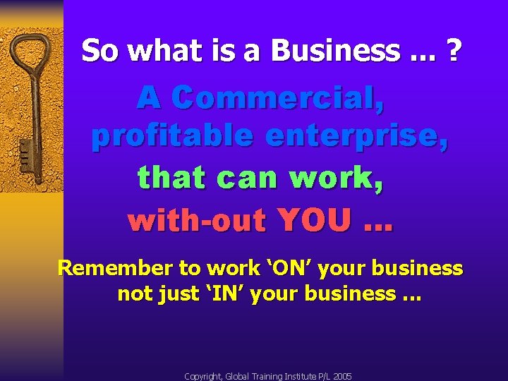 So what is a Business. . . ? A Commercial, profitable enterprise, that can