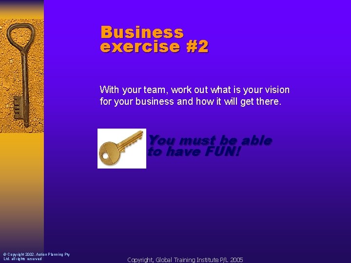 Business exercise #2 With your team, work out what is your vision for your