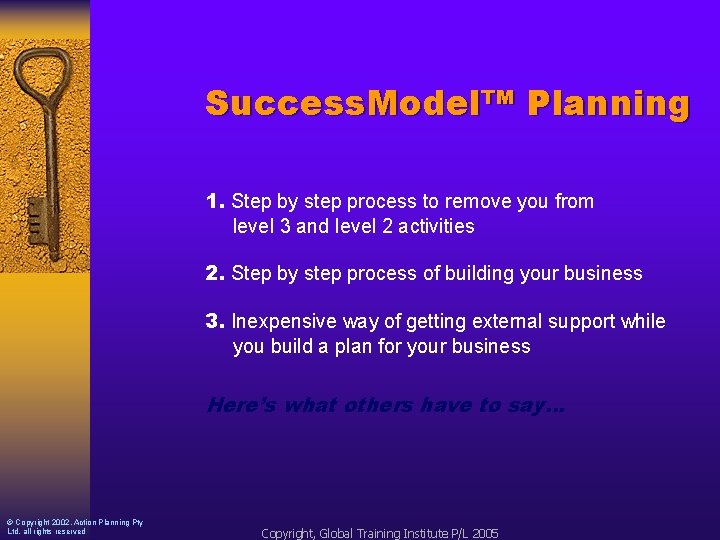 Success. Model™ Planning 1. Step by step process to remove you from level 3