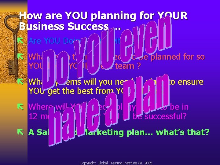How are YOU planning for YOUR Business Success. . . ë Are YOU Doing