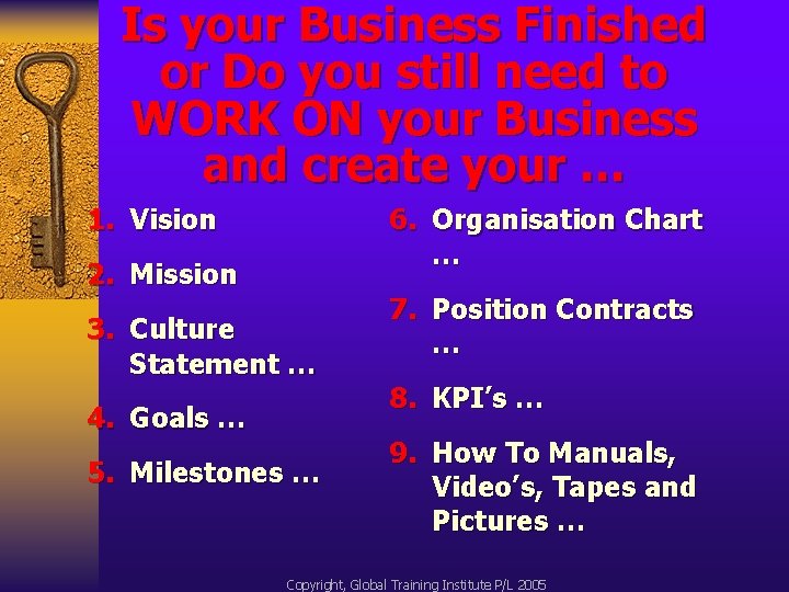 Is your Business Finished or Do you still need to WORK ON your Business