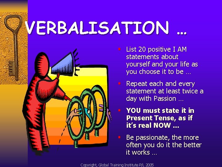 VERBALISATION … § List 20 positive I AM statements about yourself and your life