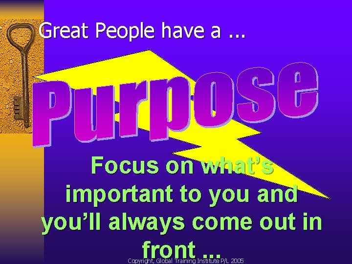 Great People have a. . . Focus on what’s important to you and you’ll