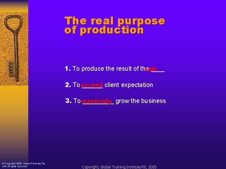 The real purpose of production 1. To produce the result of the ____ sale