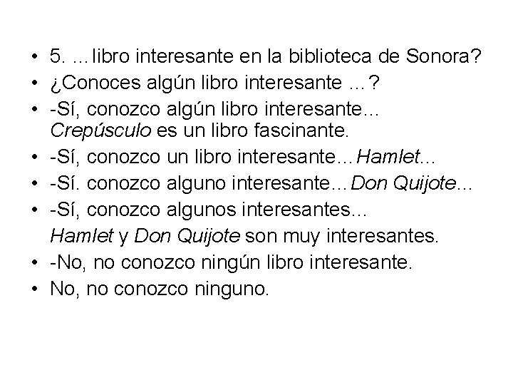  • 5. …libro interesante en la biblioteca de Sonora? • ¿Conoces algún libro