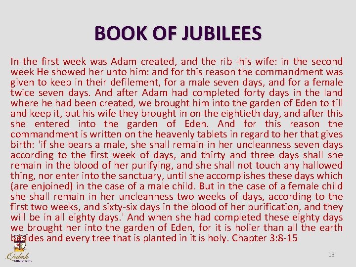 BOOK OF JUBILEES In the first week was Adam created, and the rib -his