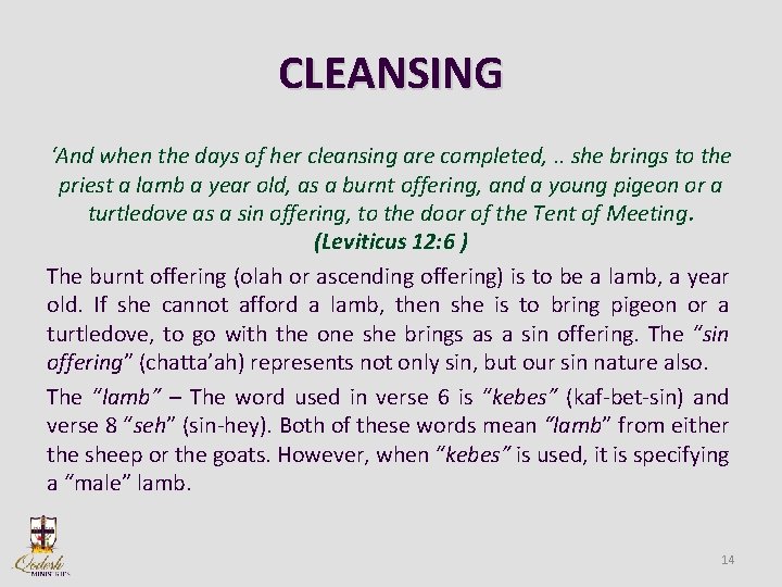 CLEANSING ‘And when the days of her cleansing are completed, . . she brings