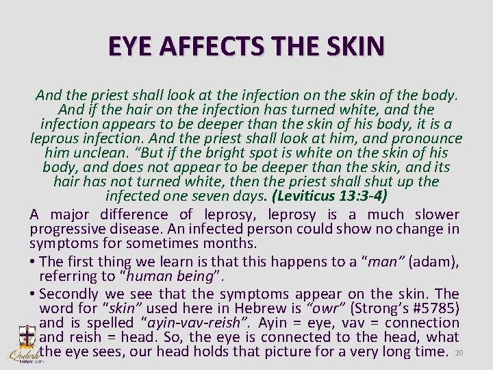 EYE AFFECTS THE SKIN And the priest shall look at the infection on the