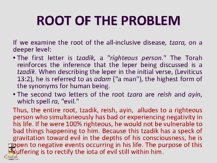 ROOT OF THE PROBLEM If we examine the root of the all-inclusive disease, tzara,