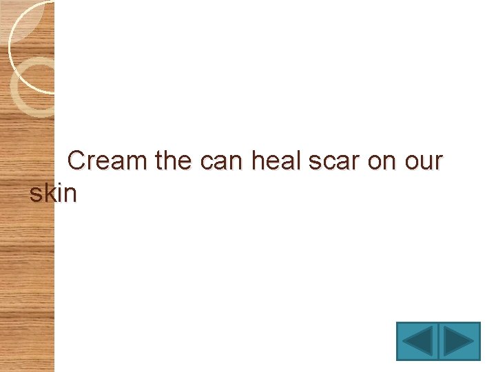 Cream the can heal scar on our skin 