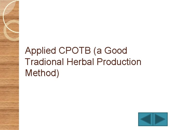 Applied CPOTB (a Good Tradional Herbal Production Method) 