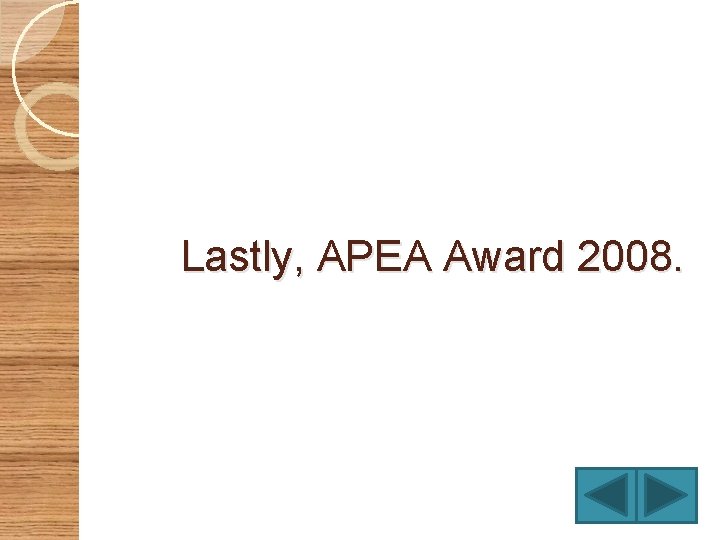 Lastly, APEA Award 2008. 