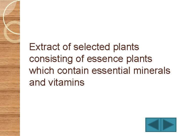 Extract of selected plants consisting of essence plants which contain essential minerals and vitamins