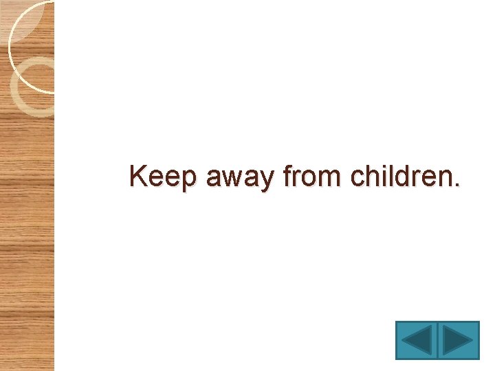 Keep away from children. 