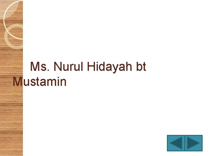 Ms. Nurul Hidayah bt Mustamin 