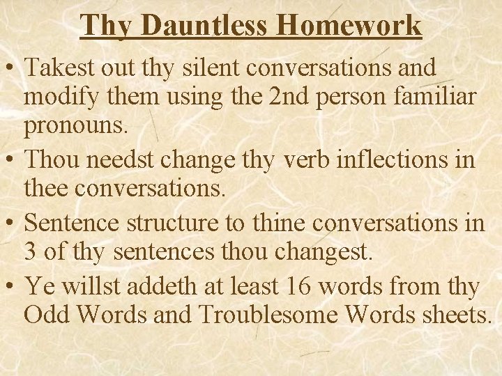 Thy Dauntless Homework • Takest out thy silent conversations and modify them using the