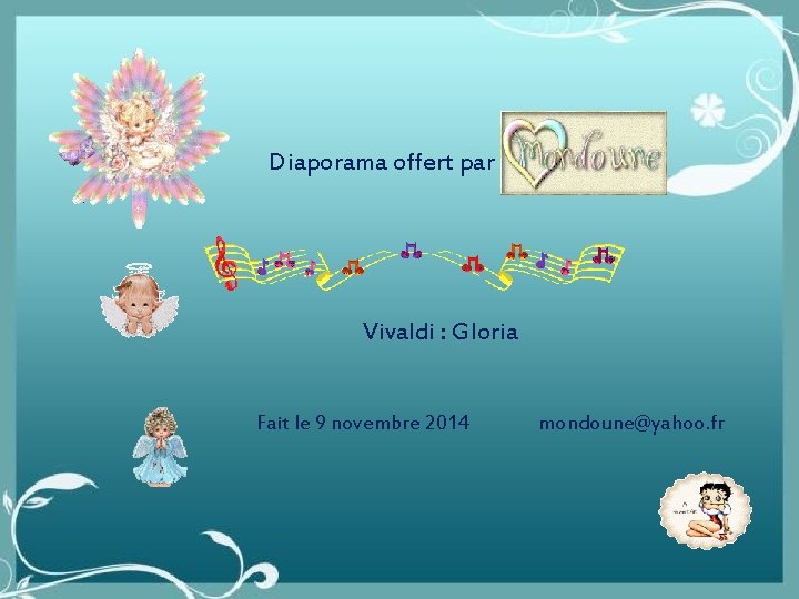 Diaporama offert par : Vivaldi : Gloria Fait le 9 novembre 2014 mondoune@yahoo. fr