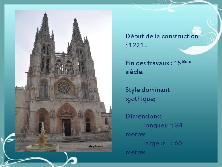 Début de la construction ; 1221. Fin des travaux : 15 ième siècle. Style