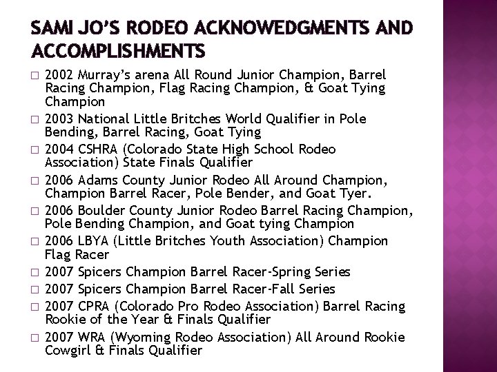 SAMI JO’S RODEO ACKNOWEDGMENTS AND ACCOMPLISHMENTS � � � � � 2002 Murray’s arena