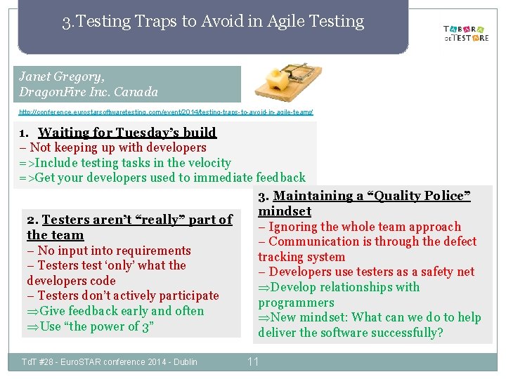 3. Testing Traps to Avoid in Agile Testing Janet Gregory, Dragon. Fire Inc. Canada