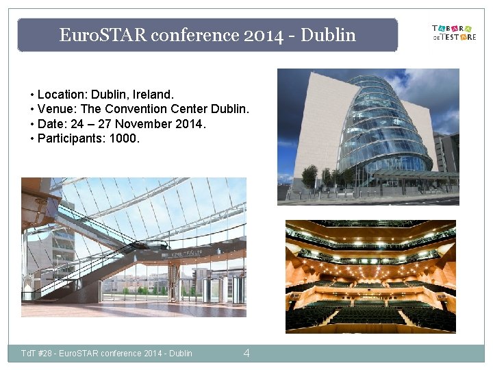 Euro. STAR conference 2014 - Dublin • Location: Dublin, Ireland. • Venue: The Convention