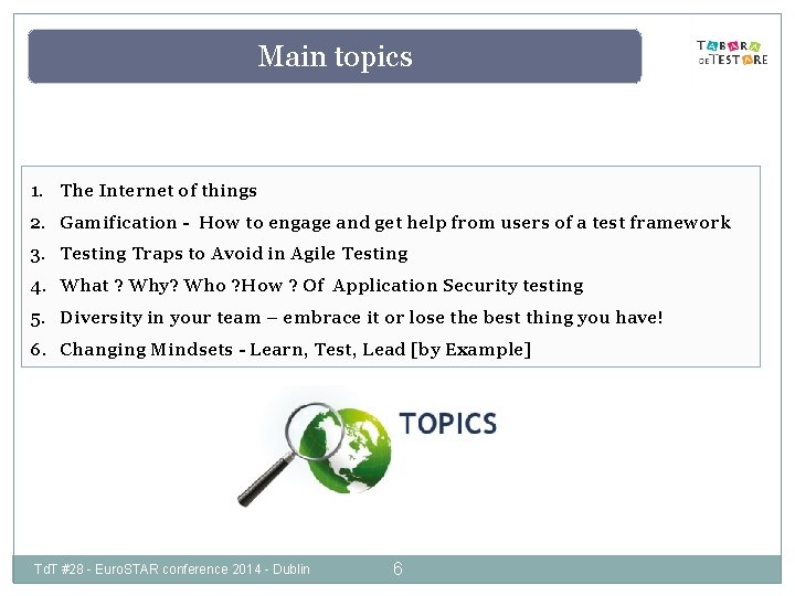 Main topics 1. The Internet of things 2. Gamification - How to engage and