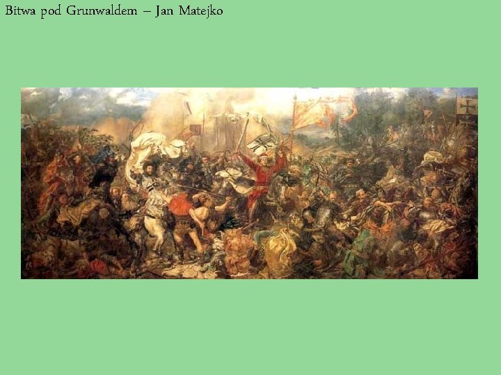 Bitwa pod Grunwaldem – Jan Matejko 