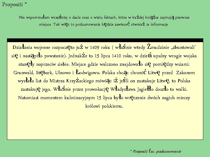 Propositi * Nie wspominałam wcześniej o dacie oraz o wielu faktach, które w każdej