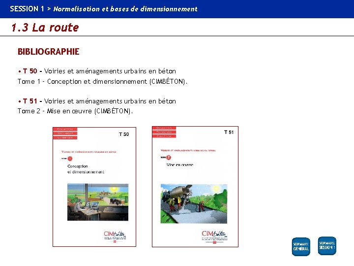 SESSION 1 > Normalisation et bases de dimensionnement 1. 3 La route BIBLIOGRAPHIE •