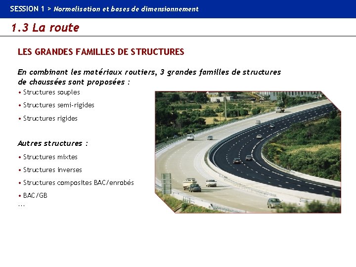 SESSION 1 > Normalisation et bases de dimensionnement 1. 3 La route LES GRANDES