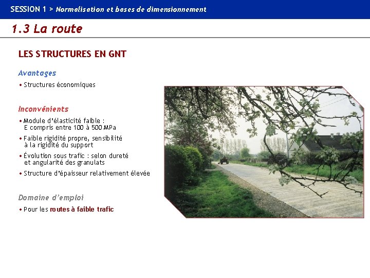 SESSION 1 > Normalisation et bases de dimensionnement 1. 3 La route LES STRUCTURES