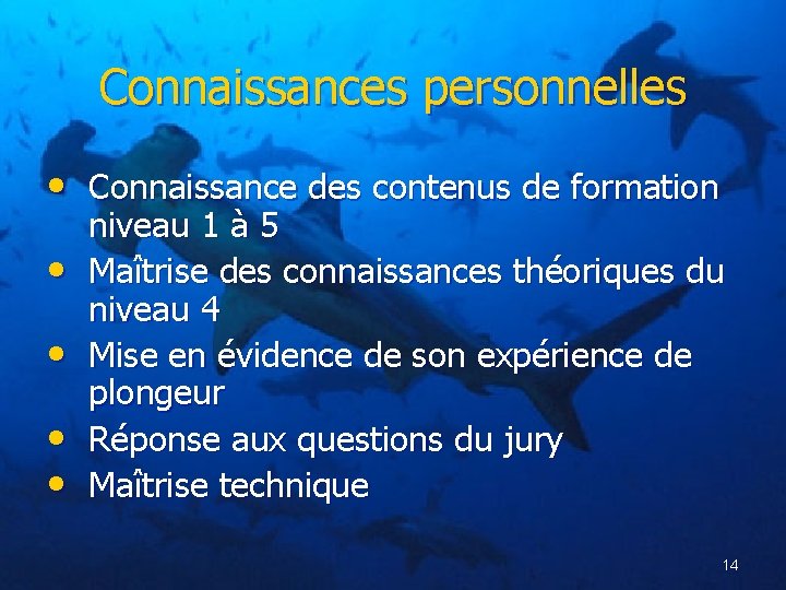 Connaissances personnelles • Connaissance des contenus de formation • • niveau 1 à 5